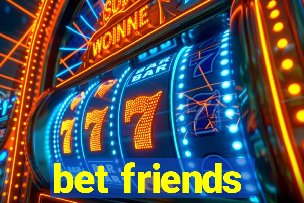 bet friends